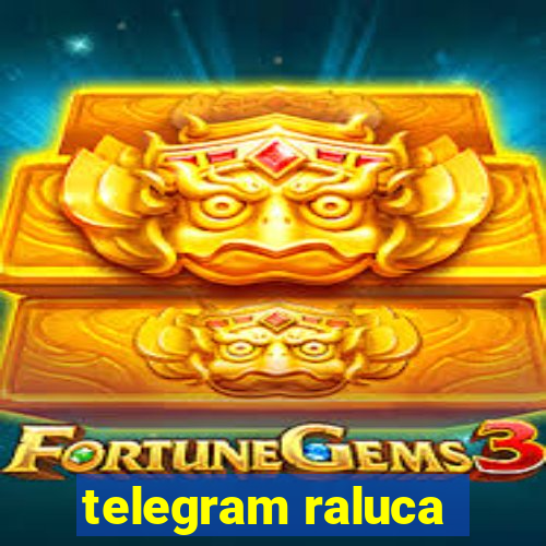 telegram raluca